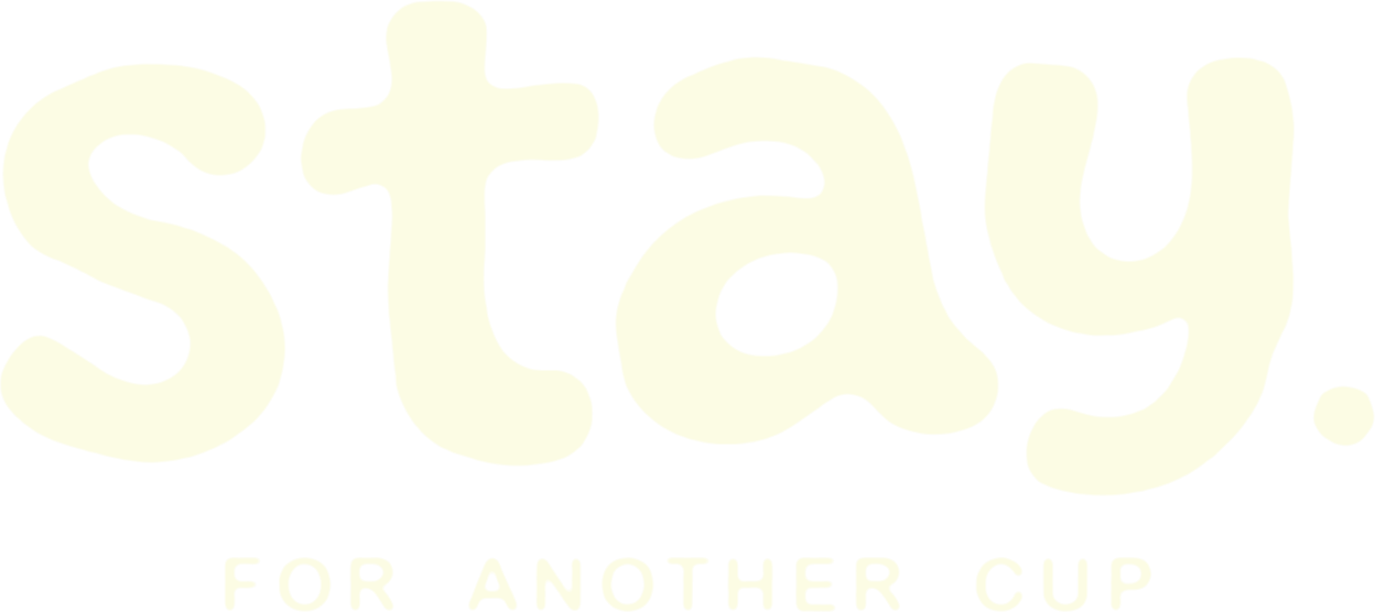 stay. for another cup